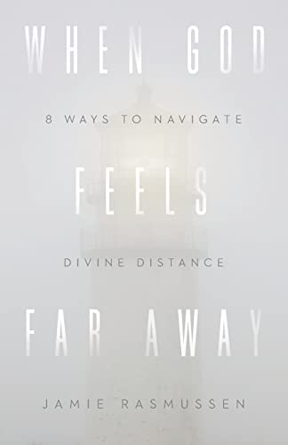 When God Feels Far Away