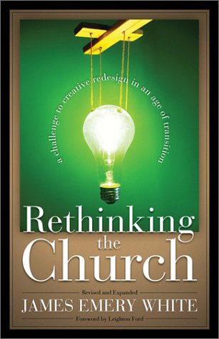 Rethinking the Church: A Challenge to Creative Redesign in an Age of Transition (Revised and Expanded)