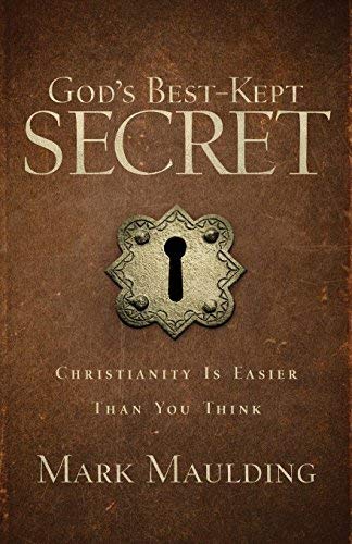 God's Best-Kept Secret: Christianity Is Easier Than You Think