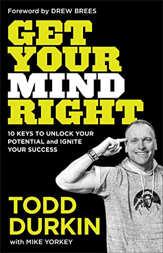 Get Your Mind Right: 10 Keys to Unlock Your Potential and Ignite Your Success