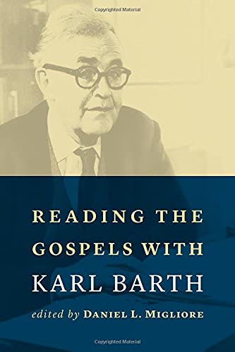 Reading the Gospels With Karl Barth