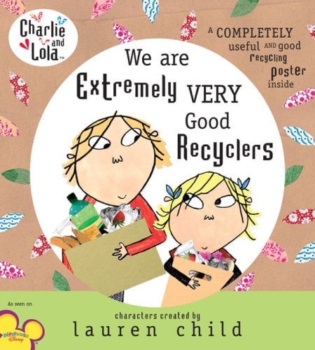 We Are Extremely Very Good Recyclers (Charlie And Lola)