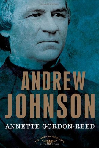 Andrew Johnson: The 17th President 1865-1869 (The American President Series)