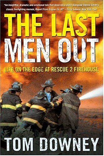 The Last Men Out: Life on the Edge at Rescue 2 Firehouse