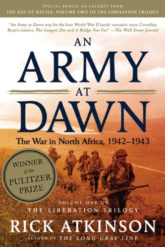 An Army at Dawn: The War in North Africa, 1942-1943 (Liberation Trilogy, Volume 1)