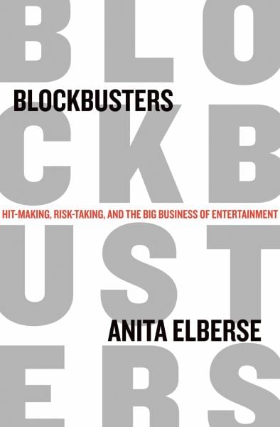Blockbusters: Hit-Making, Risk-Taking, and the Big Business of Entertainment
