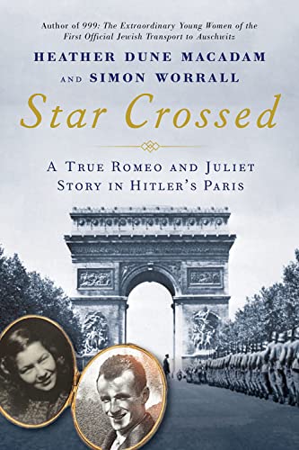 Star Crossed: A True WWII Romeo and Juliet Love Story in Hitler's Paris