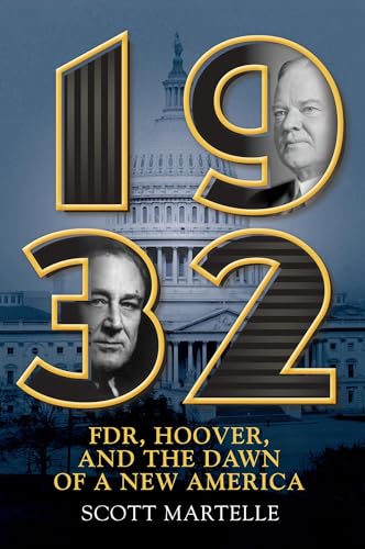 1932: FDR, Hoover and the Dawn of a New America