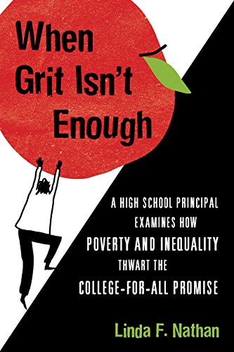 When Grit Isn't Enough: A High School Principal Examines How Poverty and Inequality Thwart the College-for-All Promise