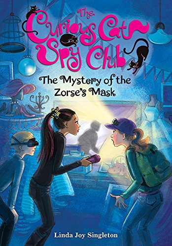 The Mystery of the Zorse's Mask (The Curious Cat Spy Club, Bk. 2)