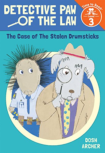 The Case of the Stolen Drumsticks (Detective Paw of the Law, Time to Read, Level 3)