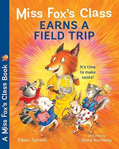 Miss Fox's Class Earns a Field Trip (Miss Fox's Class)