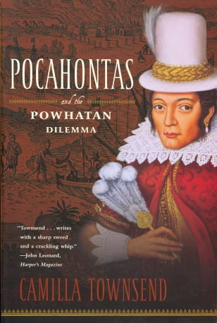 Pocahontas and the Powhatan Dilemma: The American Portraits Series