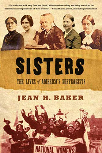 Sisters: The Lives of America's Suffragists