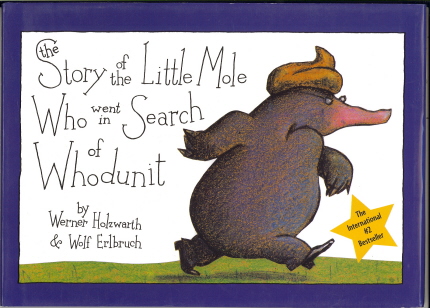 The Story Of The Little Mole Who Went In Search Of Whodunit