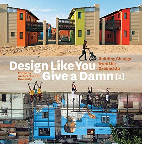 Design Like You Give a Damn {2}: Building Change from the Ground Up