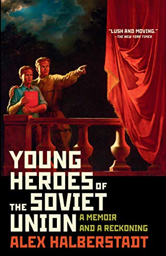 Young Heroes of the Soviet Union: A Memoir and a Reckoning