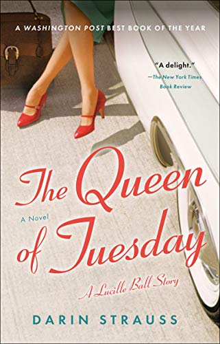 The Queen of Tuesday: A Lucille Ball Story