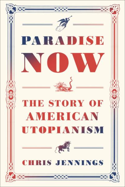 Paradise Now: The Story of American Utopianism