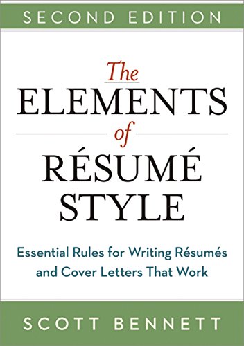 The Elements of Resume Style:  Essential Rules for Writing Resumes and Cover Letters That Work (2nd Edition)