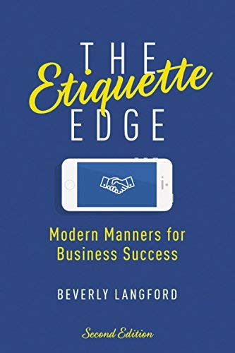 The Etiquette Edge: Modern Manners for Business Success (Second Edition)