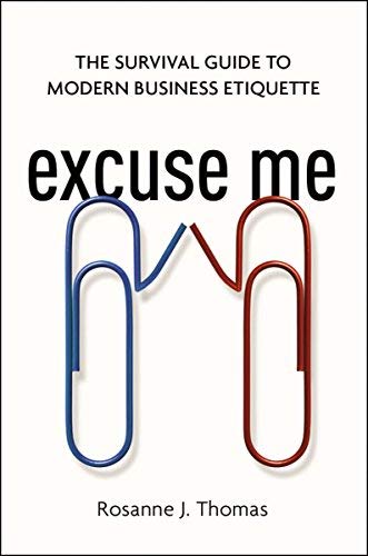 Excuse Me: The Survival Guide to Modern Business Etiquette (Hardcover)