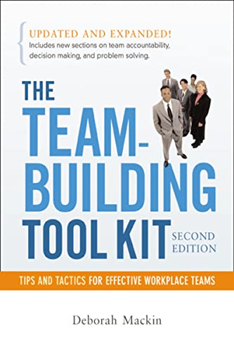The Team-Building Tool Kit: Tips and Tactics for Effective Workplace Teams (2nd Edition Updated and Expanded)