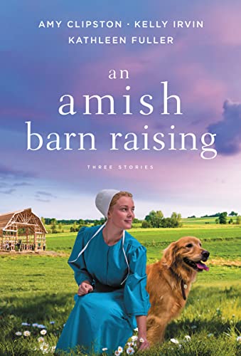 An Amish Barn Raising: Three Stories
