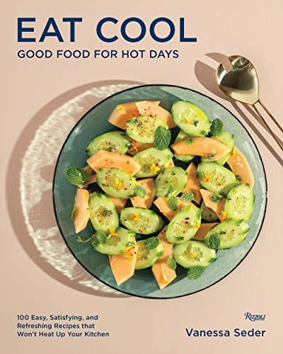 Eat Cool: Good Food for Hot Days