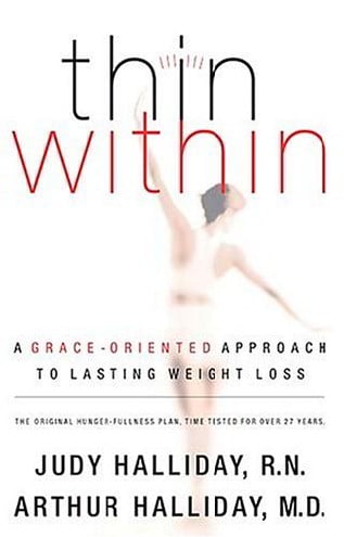 Thin Within: A Grace-Oriented Approach to Lasting Weight Loss