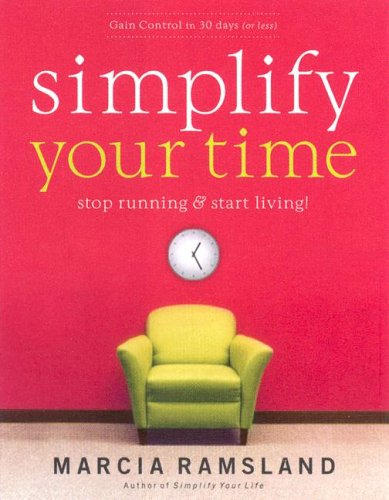 Simplify Your Time: Stop Running & Start Living!