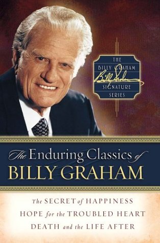The Enduring Classics of Billy Graham (Billy Graham Signature Series)