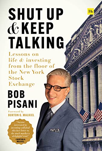 Shut Up and Keep Talking: Lessons on Life and Investing from the Floor of the New York Stock Exchange