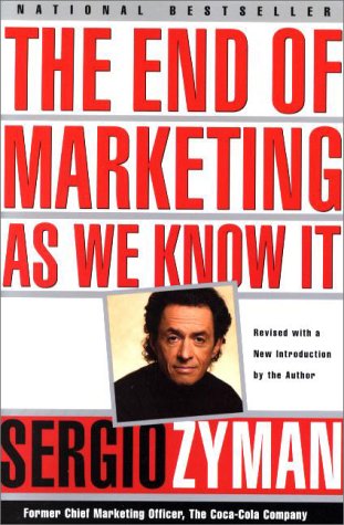 The End of Marketing as We Know It (Revised)