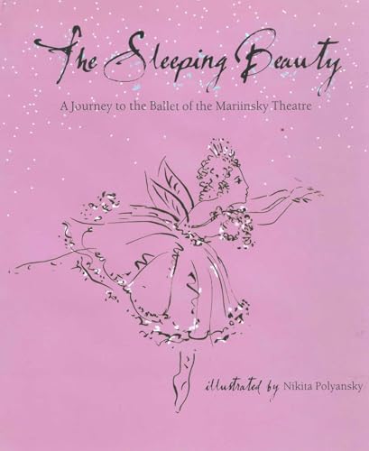 The Sleeping Beauty: A Journey to the Ballet of the Mariinsky Theatre