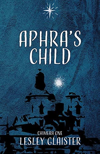 Aphra's Child (Chimera Trilogy, Bk. 1)