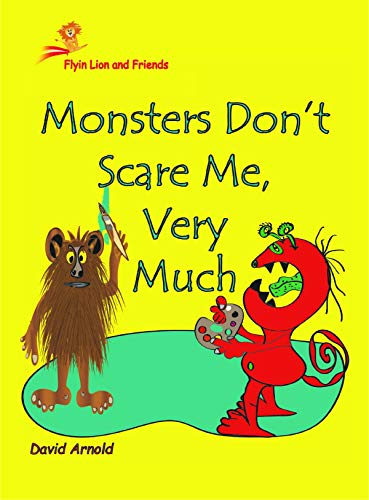 Monsters Don't Scare Me, Very Much (Flyin Lion and Friends)
