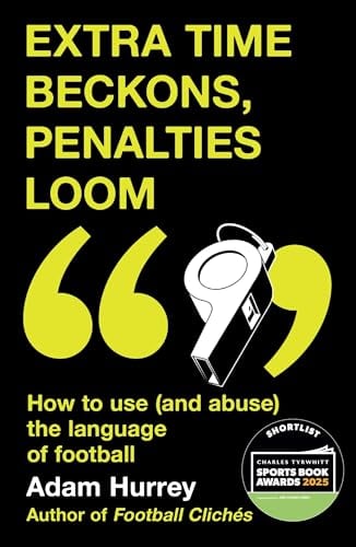Extra Time Beckons, Penalties Loom: How to Use (and Abuse) the Language of Football