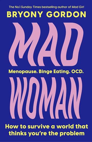 Mad Woman: How to Survive a World That Thinks You're the Problem