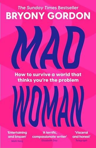 Mad Woman: Binge Eating. Menopause. OCD: How To Survive a World That Thinks You're The Problem