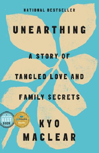 Unearthing: A Story of Tangled Love and Family Secrets