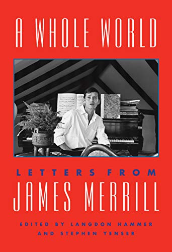 A Whole World: Letters from James Merrill