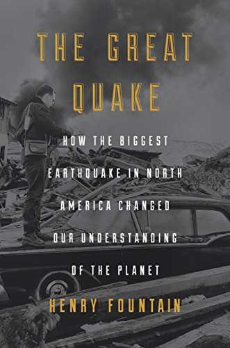 The Great Quake: How the Biggest Earthquake in North America Changed Our Understanding of the  Planet