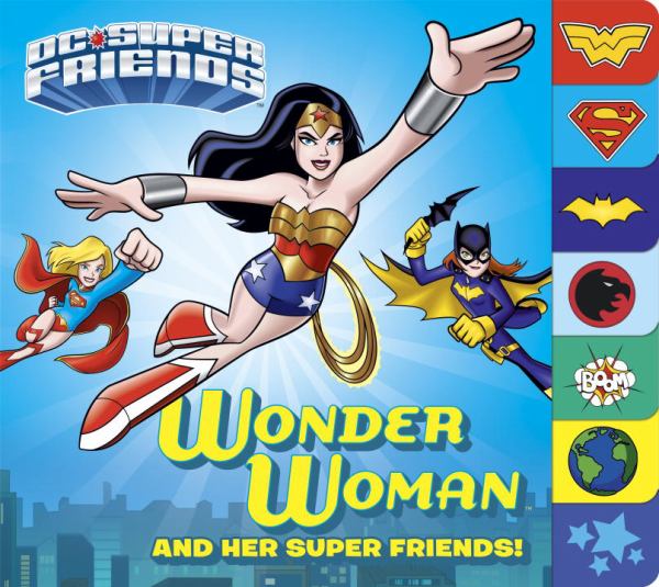 Wonder Woman and Her Super Friends! (DC Super Friends,Tabbed Board Book)