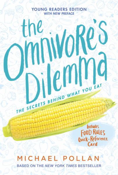 The Omnivore's Dilemma: The Secrets Behind What You Eat (Young Readers Edition)