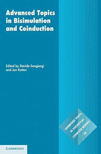 Advanced Topics in Bisimulation and Coinduction (Cambridge Tracts in Theoretical Computer Science, Bk. 52)