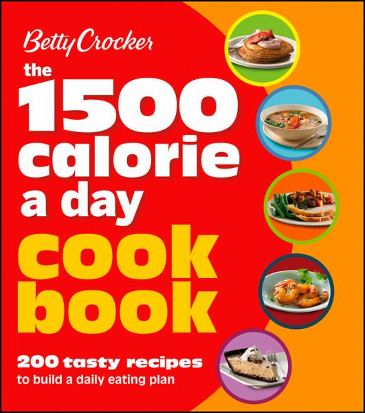 The 1500 Calorie a Day Cookbook (Betty Crocker)