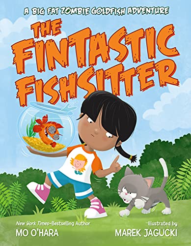 The Fintastic Fishsitter (Big Fat Zombie Goldfish)