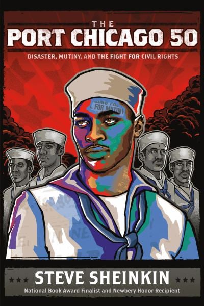 The Port Chicago 50:  Disaster, Mutiny, and the Fight for Civil Rights