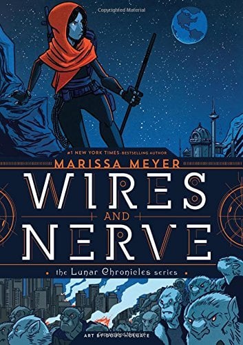 Wires and Nerve (The Lunar Chronicles Series, Volume 1)
